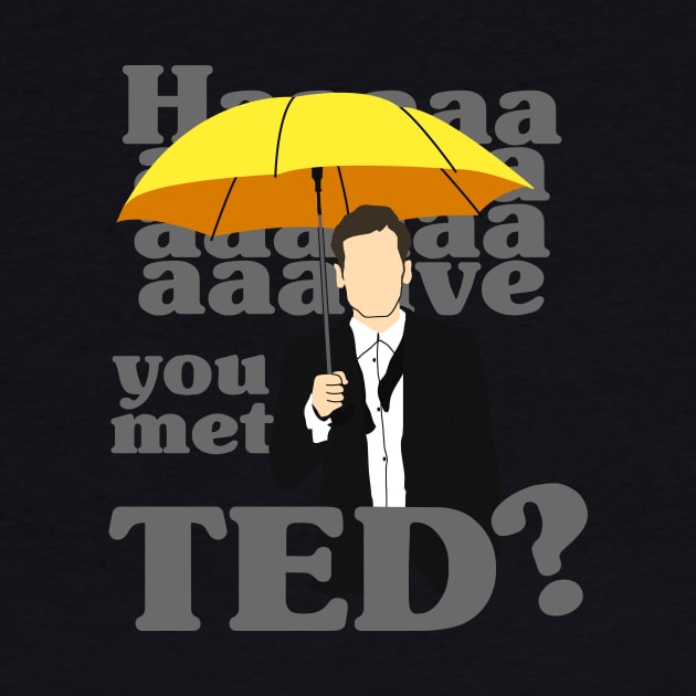 HAAAAVE you met Ted? by lilyakkuma